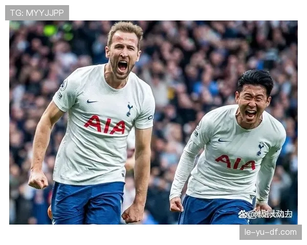 孙兴慜与凯恩再度联手，锋线组合闪耀赛场引领球队前进