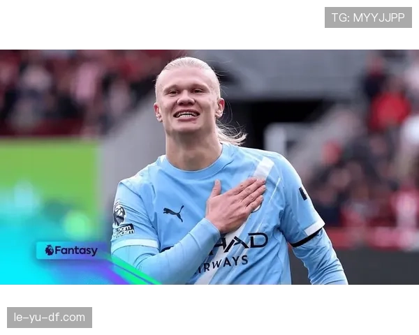 哈兰德伤愈复出，曼城锋线火力全开引期待